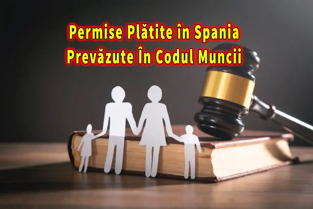 Permise plătite în Spania prevăzute în Codul Muncii 2025: Reglementări, probleme practice și soluții